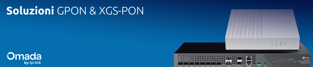 Webinar: le Soluzioni GPON & XGS-PON di Omada 